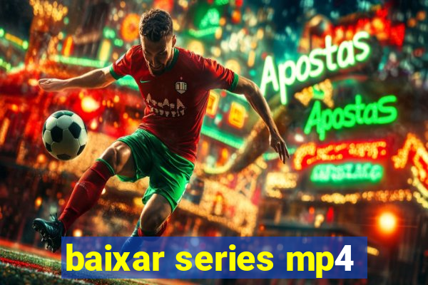 baixar series mp4